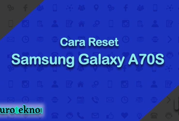 Cara Reset Samsung Galaxy A70S