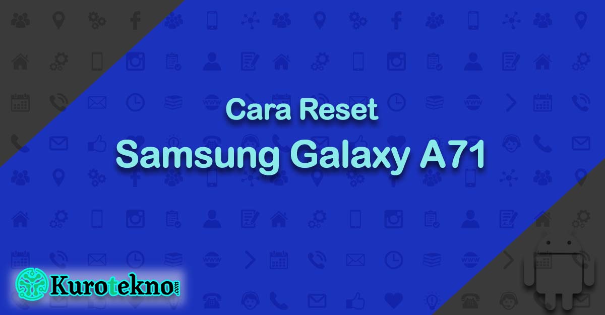 Cara Reset Samsung Galaxy A71