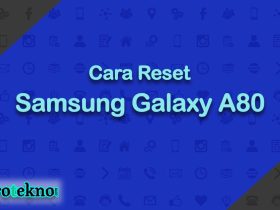 Cara Reset Samsung Galaxy A80