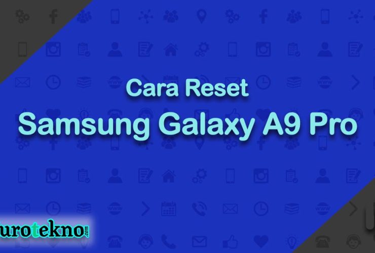 Cara Reset Samsung Galaxy A9 Pro