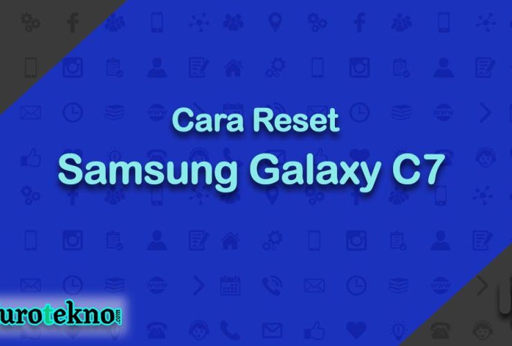 Cara Reset Samsung Galaxy C7