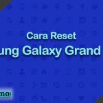 Cara Reset Samsung Galaxy Grand Prime