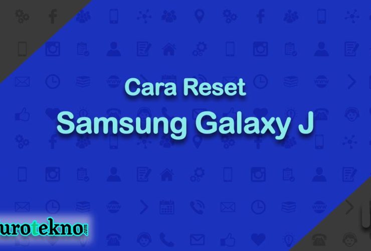 Cara Reset Samsung Galaxy J