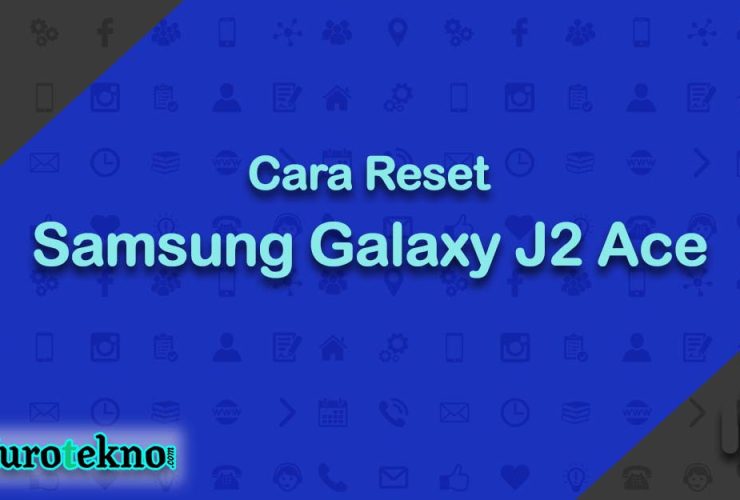 Cara Reset Samsung Galaxy J2 Ace