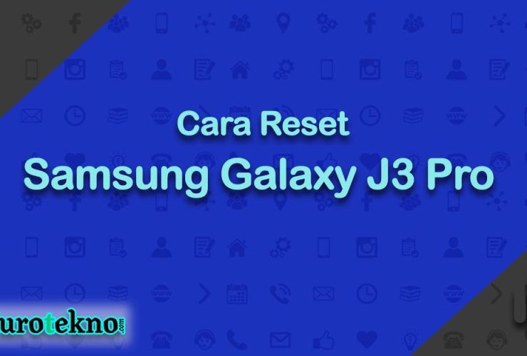 Cara Reset Samsung Galaxy J3 Pro