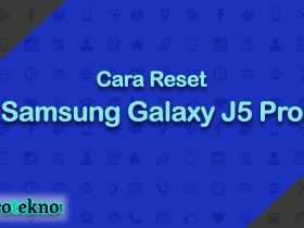 Cara Reset Samsung Galaxy J5 Pro