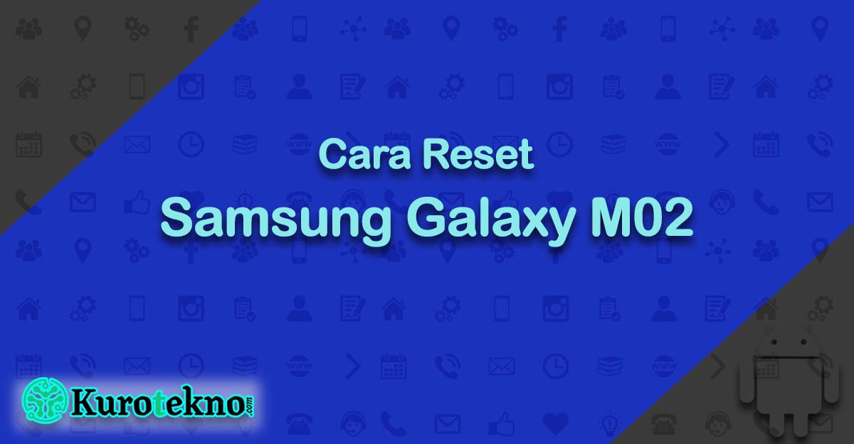 Cara Reset Samsung Galaxy M02