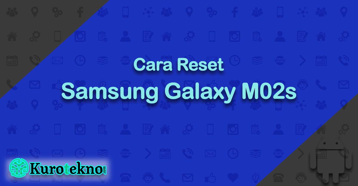 Cara Reset Samsung Galaxy M02s