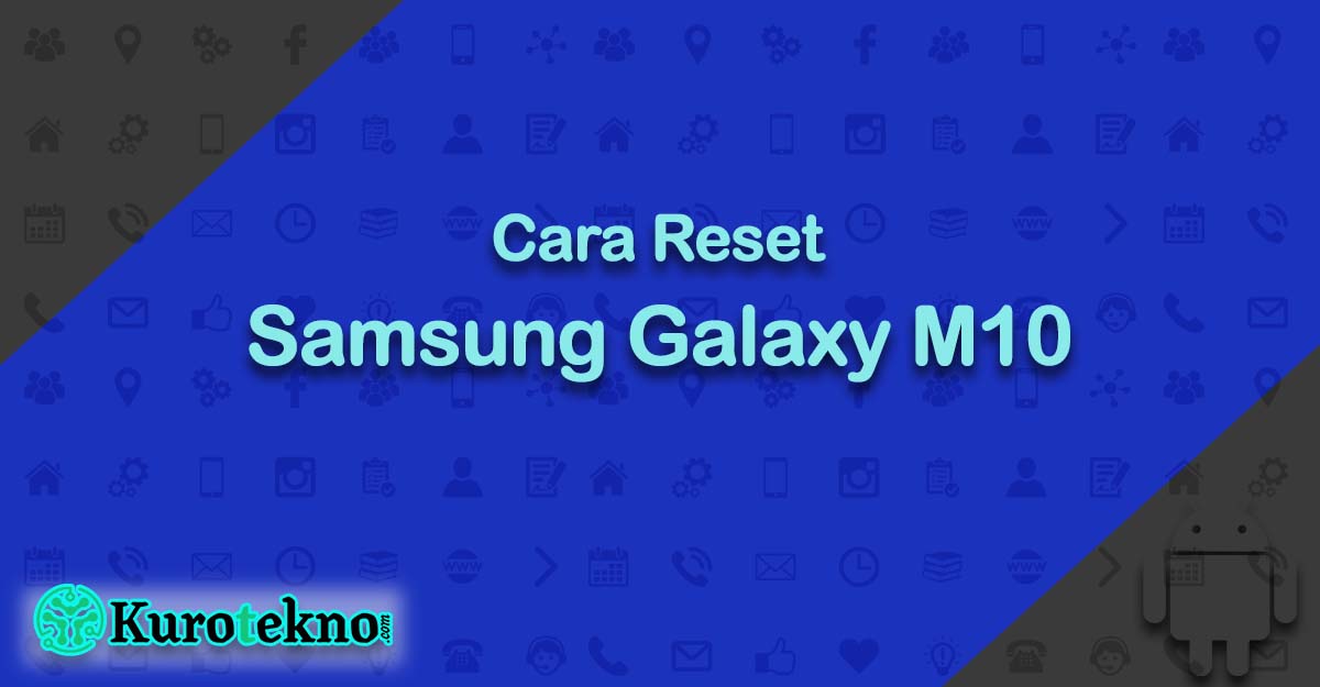 Cara Reset Samsung Galaxy M10