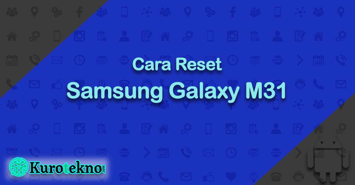 Cara Reset Samsung Galaxy M31