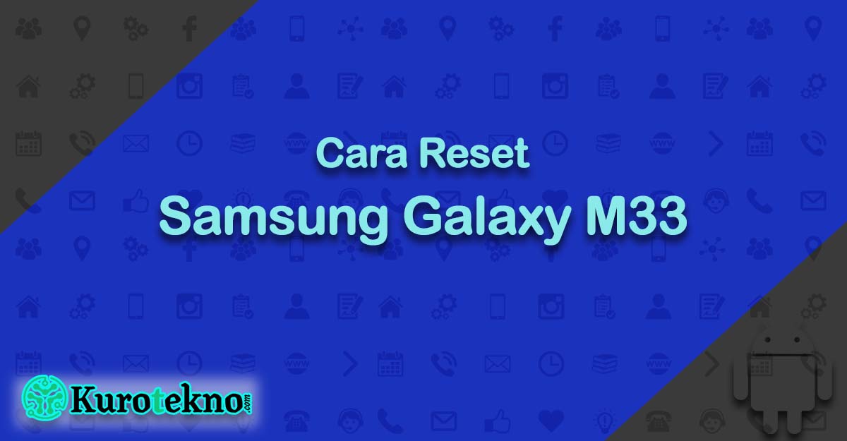 Cara Reset Samsung Galaxy M33