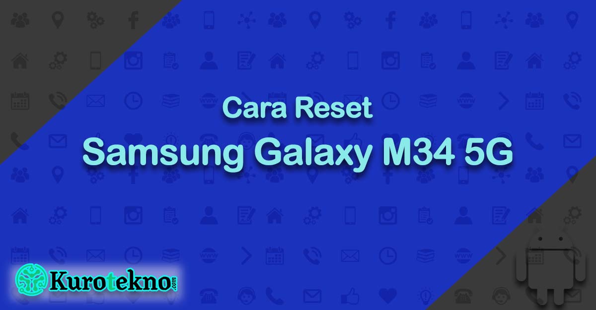 Cara Reset Samsung Galaxy M34 5G