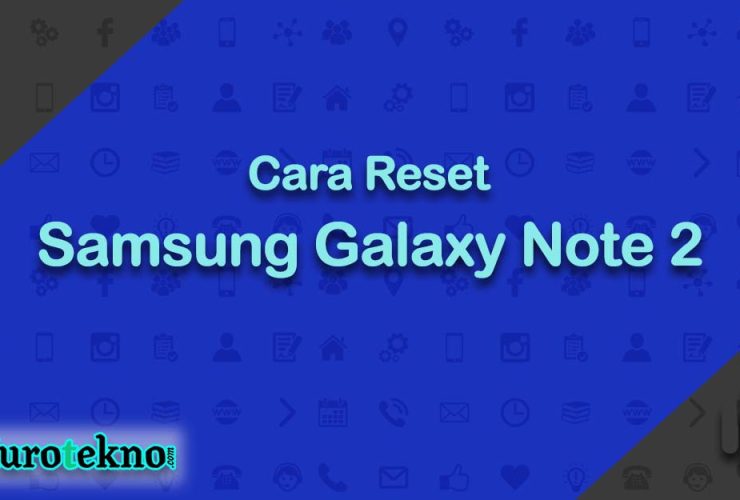 Cara Reset Samsung Galaxy Note 2