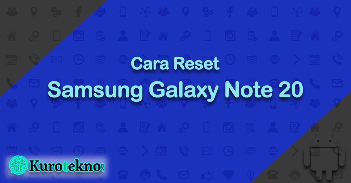 Cara Reset Samsung Galaxy Note 20