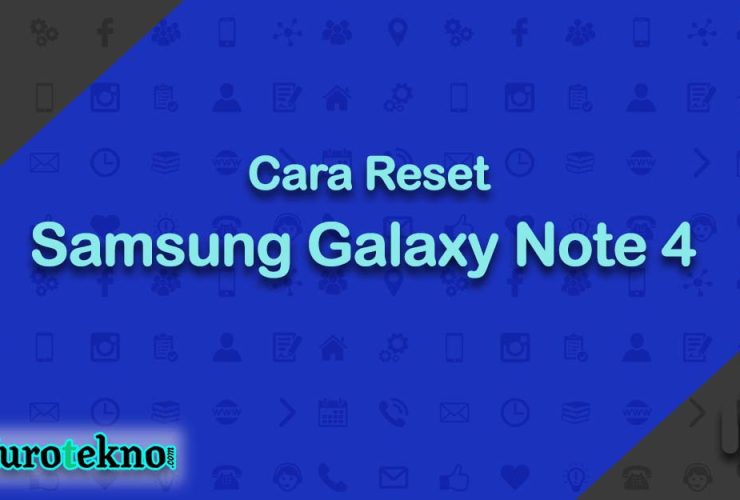 Cara Reset Samsung Galaxy Note 4