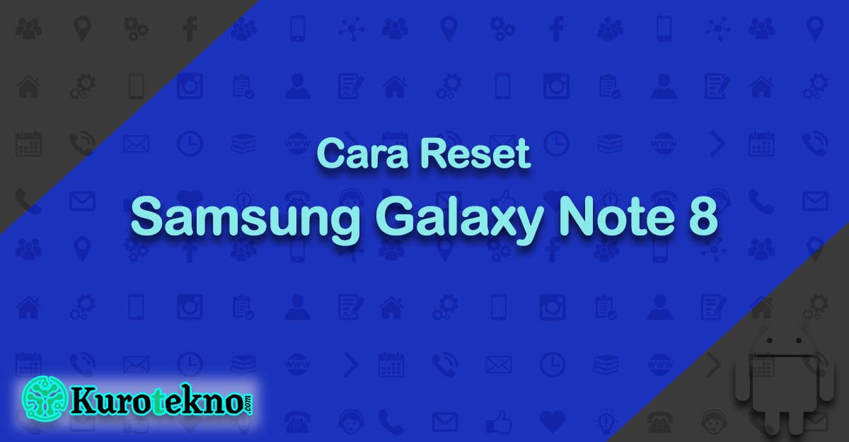 Cara Reset Samsung Galaxy Note 8