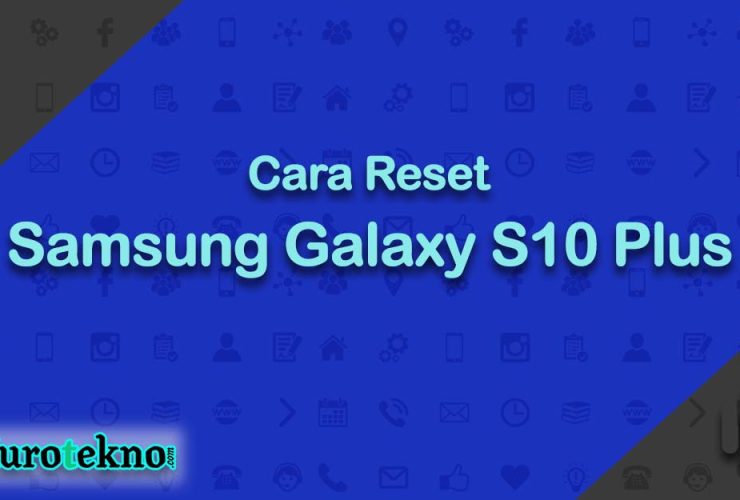 Cara Reset Samsung Galaxy S10 Plus