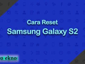 Cara Reset Samsung Galaxy S2