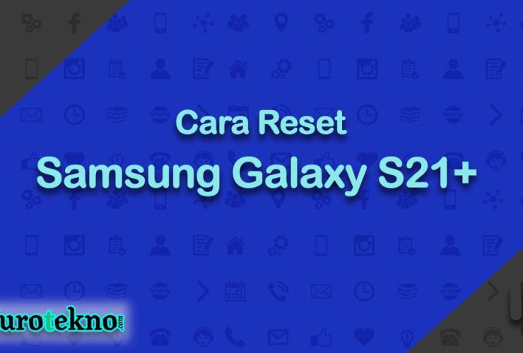 Cara Reset Samsung Galaxy S21+ 