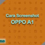 Cara Screenshot OPPO A1