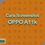 Cara Screenshot OPPO A11k