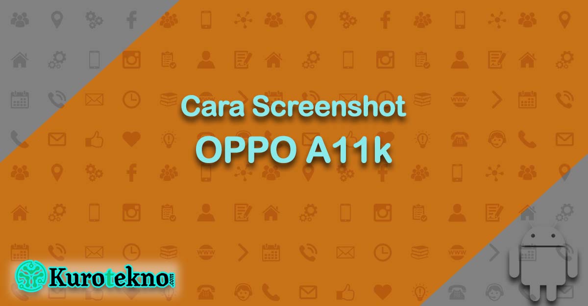 Cara Screenshot OPPO A11k