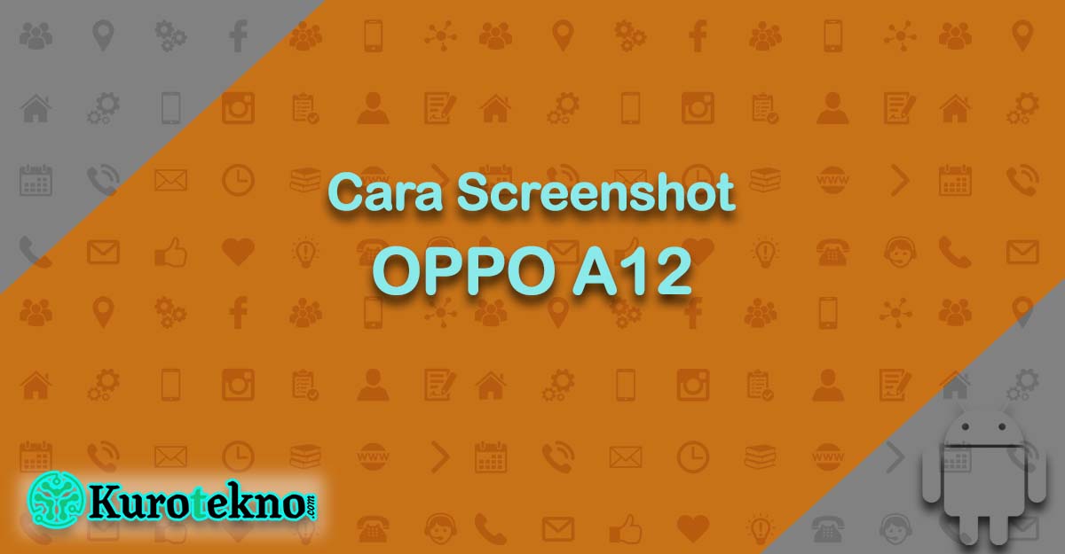 Cara Screenshot OPPO A12