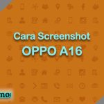 Cara Screenshot OPPO A16