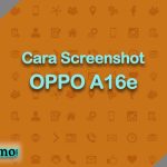 Cara Screenshot OPPO A16e