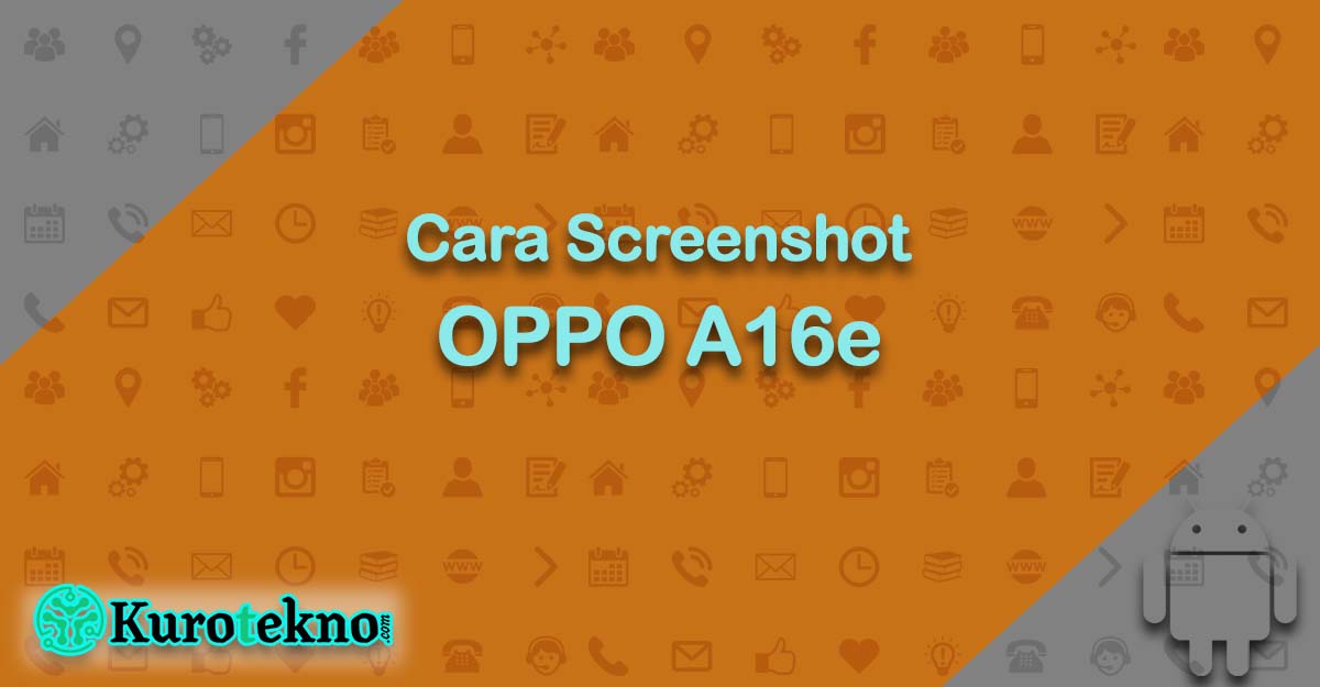 Cara Screenshot OPPO A16e