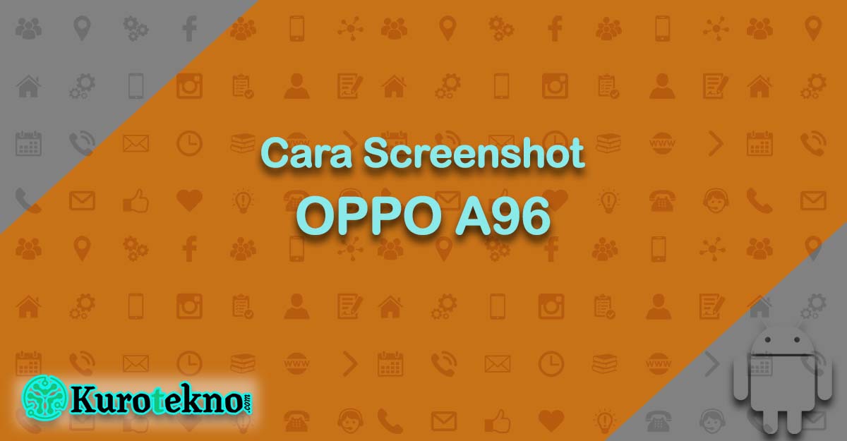 Cara Screenshot OPPO A96