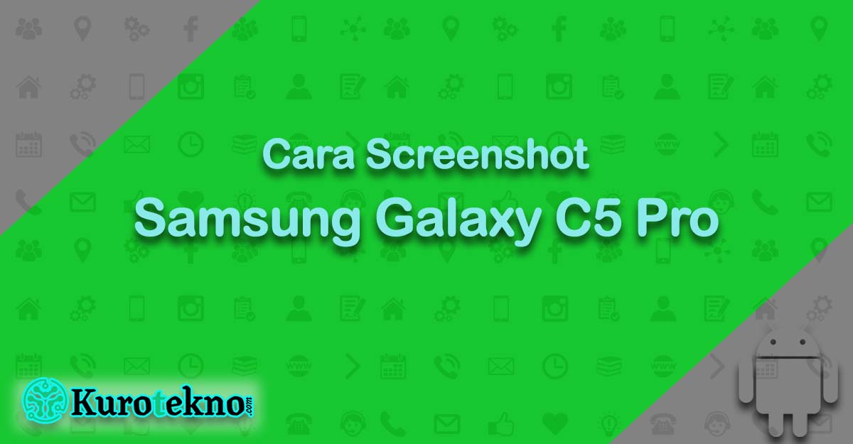 Cara Screenshot Samsung Galaxy C5 Pro