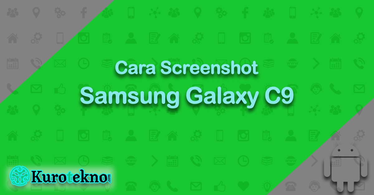 Cara Screenshot Samsung Galaxy C9