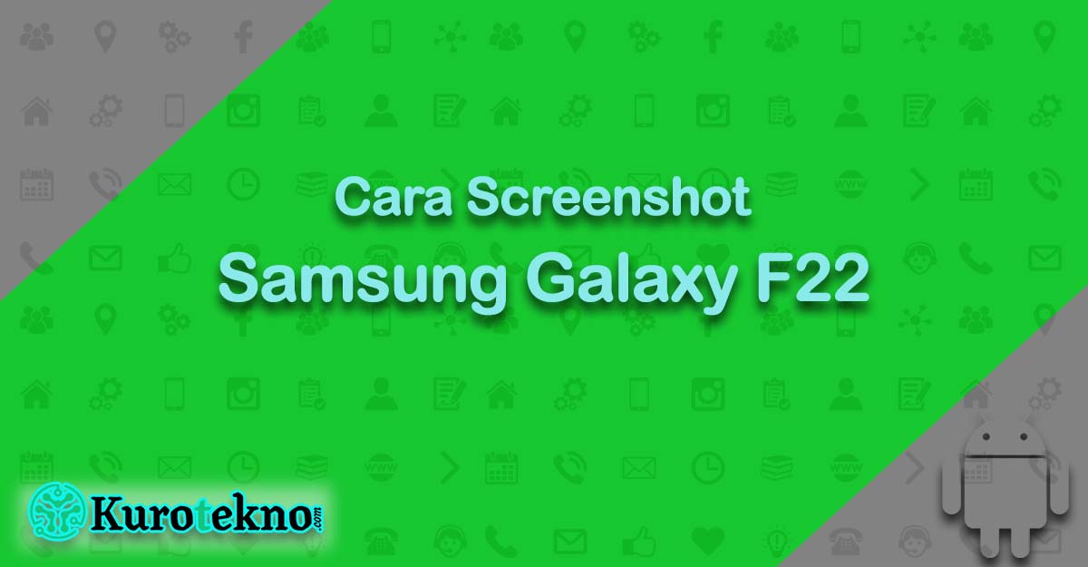 Cara Screenshot Samsung Galaxy F22