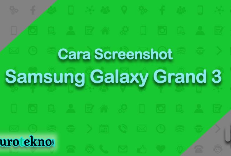 Cara Screenshot Samsung Galaxy Grand 3