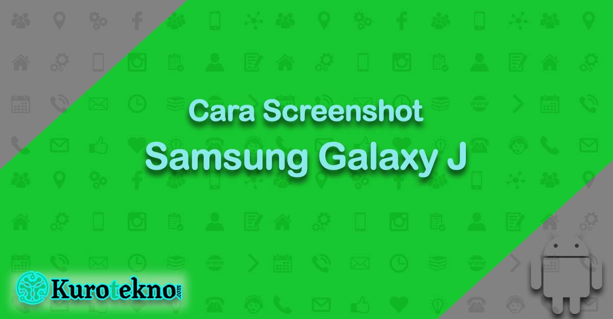 Cara Screenshot Samsung Galaxy J