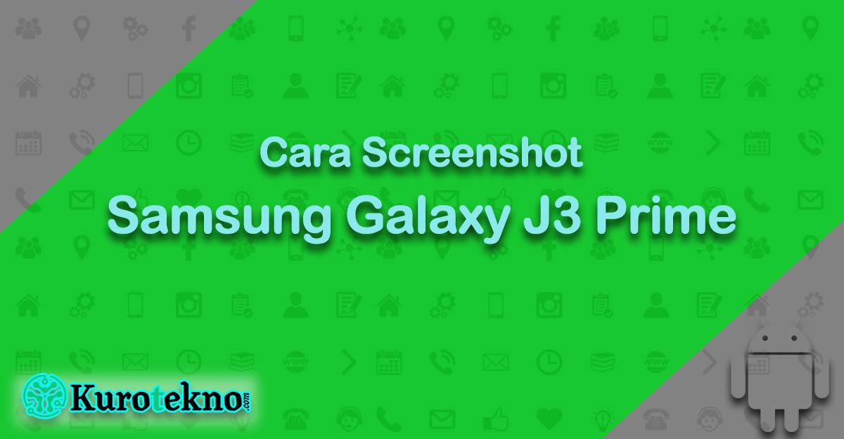 Cara Screenshot Samsung Galaxy J3 Prime