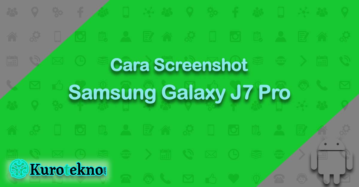 Cara Screenshot Samsung Galaxy J7 Pro