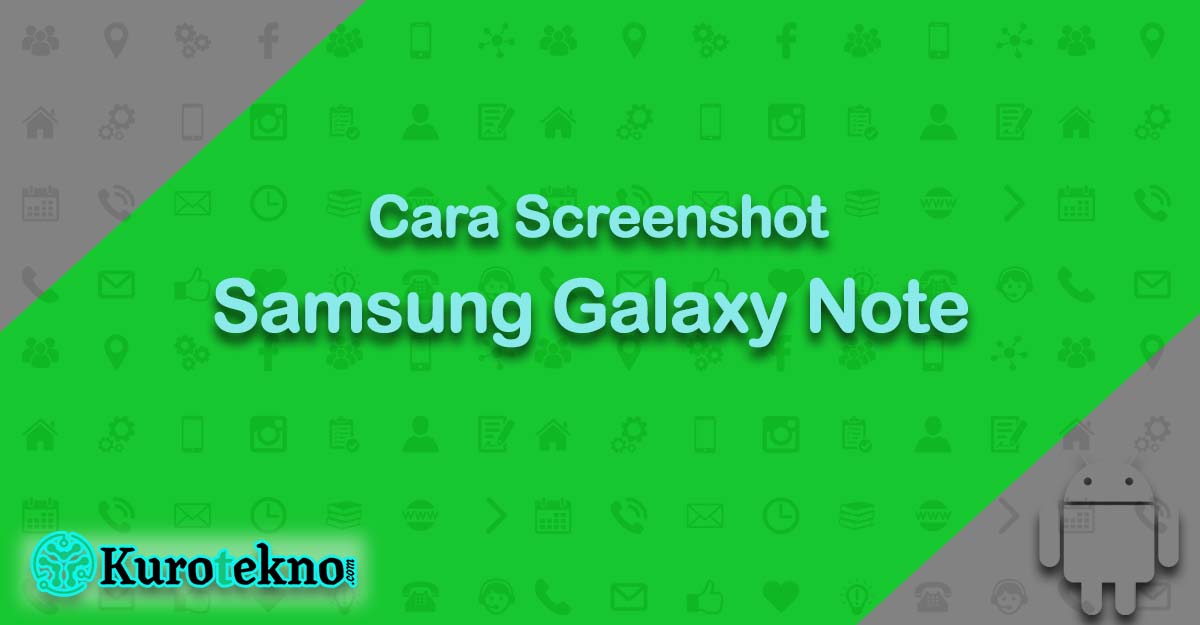 Cara Screenshot Samsung Galaxy Note