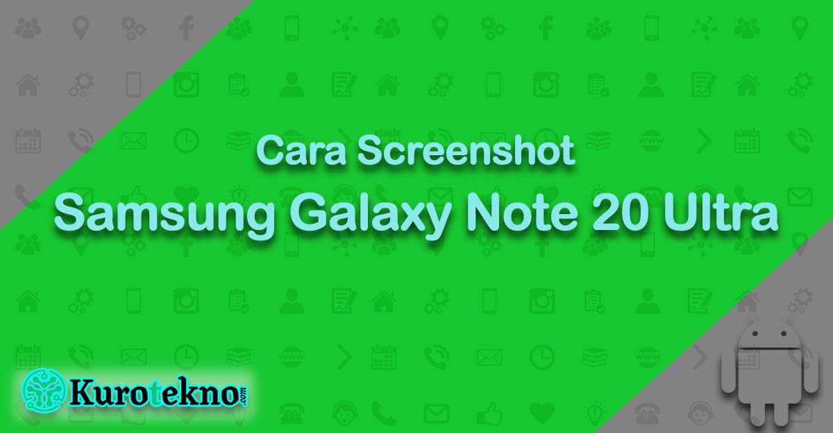 Cara Screenshot Samsung Galaxy Note 20 Ultra