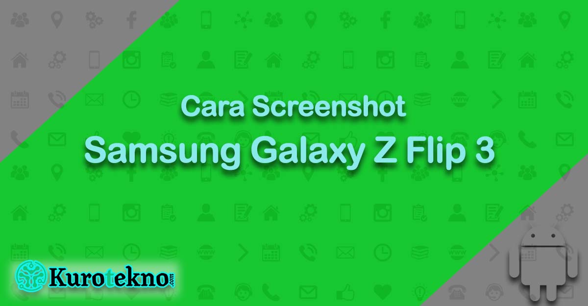 Cara Screenshot Samsung Galaxy Z Flip 3 