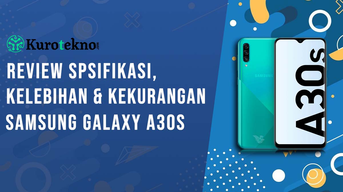 Kelebihan dan Kekurangan Samsung Galaxy A30s