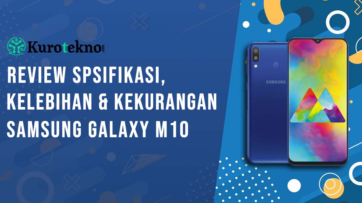 Kelebihan dan Kekurangan Samsung Galaxy M10