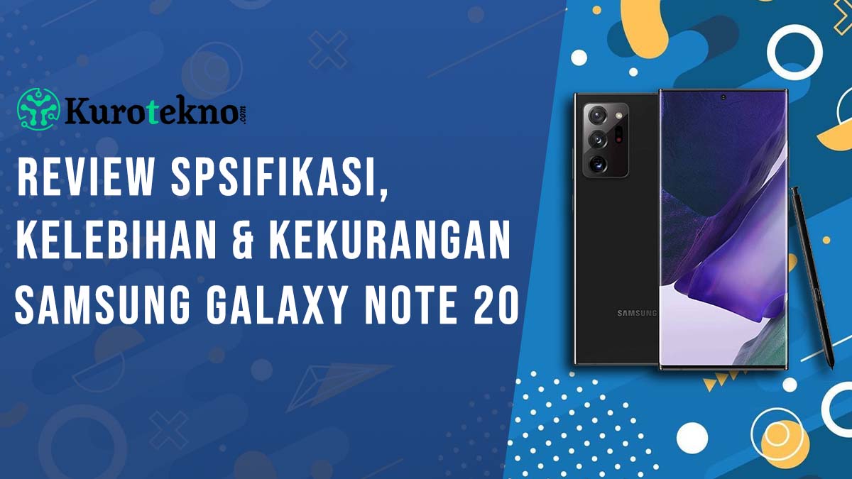 Kelebihan dan Kekurangan Samsung Galaxy Note 20