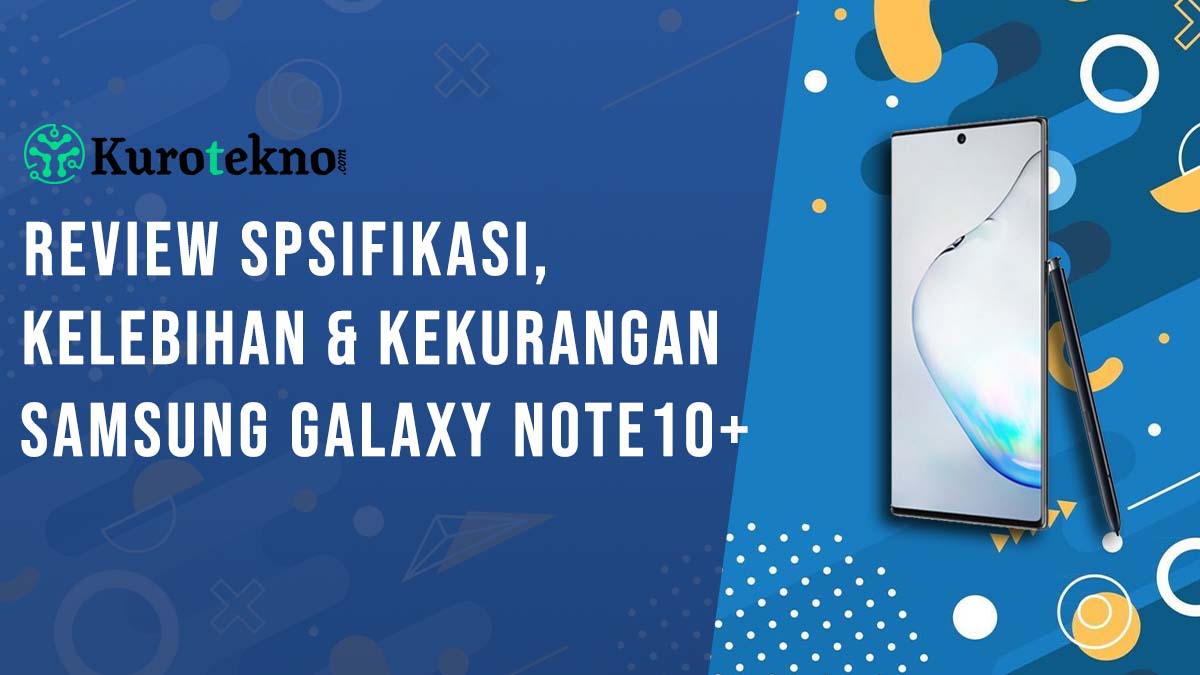 Kelebihan dan Kekurangan Samsung Galaxy Note10+