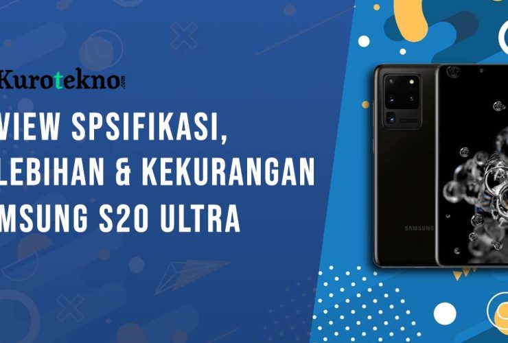 Kelebihan dan Kekurangan Samsung Galaxy S20 Ultra