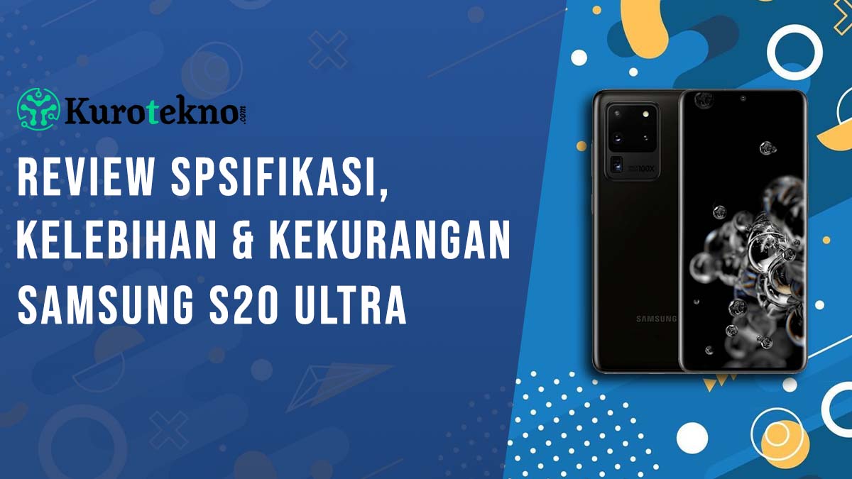 Kelebihan dan Kekurangan Samsung Galaxy S20 Ultra