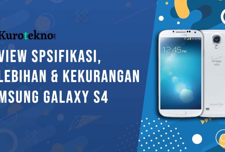 Kelebihan dan Kekurangan Samsung Galaxy S4