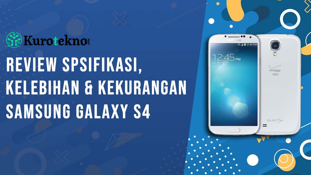 Kelebihan dan Kekurangan Samsung Galaxy S4