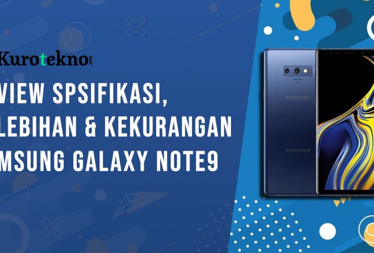 Kelebihan dan Kekurangan Samsung Galaxy Note9